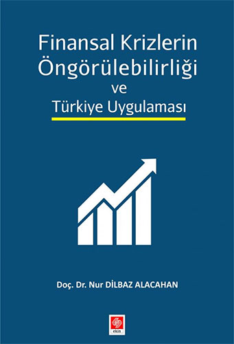 Finansal Krizlerin Öngörülebilirliği ve Türkiye Uygulaması