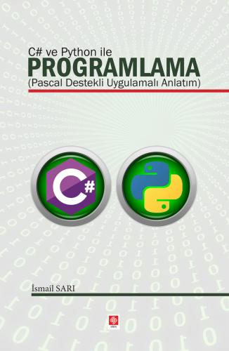 C# ve Python ile Programlama ( Pascal Destekli Uygulamalı Anlatım ) 