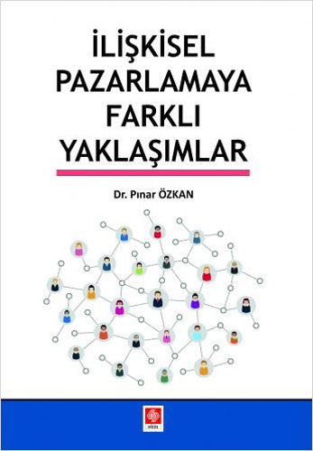 İlişkisel Pazarlamaya Farklı Yaklaşımlar 