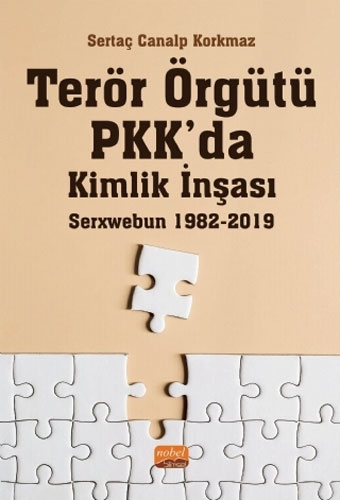 Terör Örgütü PKK’da Kimlik İnşası - Serxwebun 1982-2019