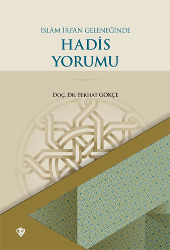 İslam İrfan Geleneğinde Hadis Yorumu