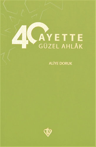 40 Ayette Güzel Ahlak