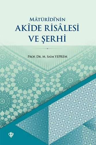 Matüridi'nin Akide Risalesi ve Şerhi