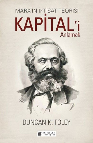 Marx’ın İktisat Teorisi - Kapital’i Anlamak