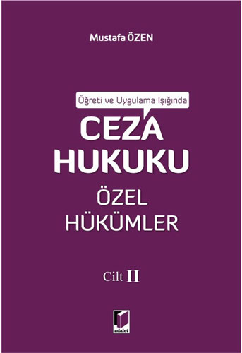 Öğreti ve Uygulama Işığında Ceza Hukuku - Özel Hükümler Cilt: 2