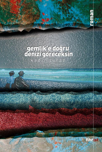 Gemlik’e Doğru Denizi Göreceksin