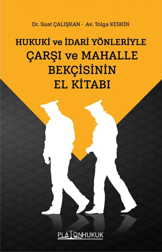 Hukuki Ve İdari Yönleriyle Çarşı Ve Mahalle Bekçisinin El Kitabı