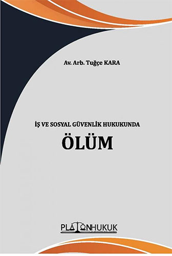  İş ve Sosyal Güvenlik Hukukunda Ölüm