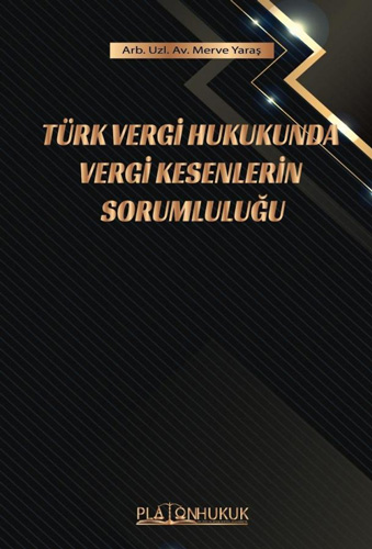 Türk Vergi Hukukunda Vergi Kesenlerin Sorumluluğu