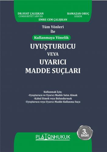  Tüm Yönleri ile Kullanmaya Yönelik Uyuşturucu veya Uyarıcı Madde Suçları