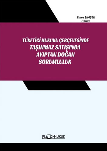 Tüketici Hukuku Çerçevesinde Taşınmaz Satışında Ayıptan Doğan Sorumluluk