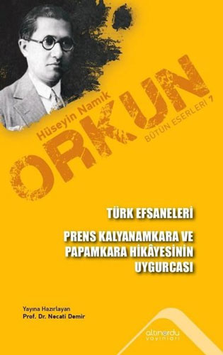 Türk Efsaneleri - Prens Kalyanamkara ve Papamkara Hikayesinin Uygurcası