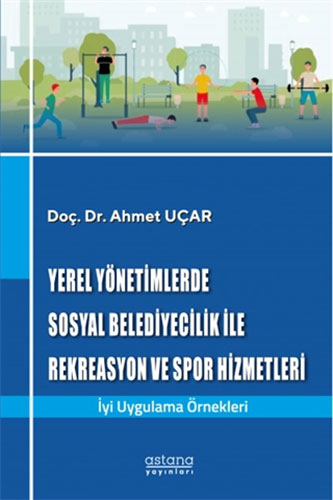 Yerel Yönetimlerde Sosyal Belediyecilik İle Rekreasyon ve Spor Hizmetleri