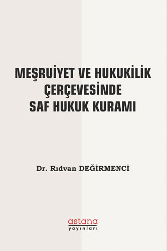 Meşruiyet ve Hukukilik Çerçevesinde Saf Hukuk Kuramı