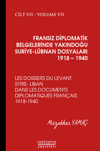 Fransız Diplomatik Belgelerinde Yakındoğu Suriye-Lübnan Dosyaları 1918-1940 Cilt:7 (Ciltli)