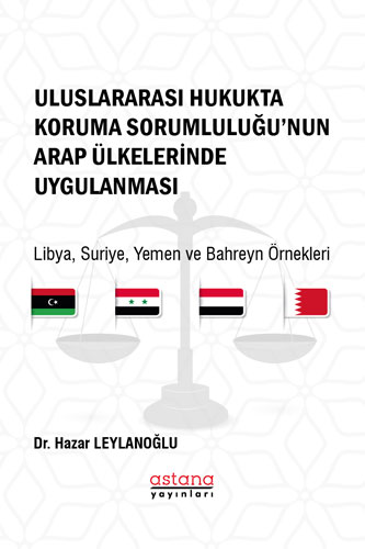 Uluslararası Hukukta Koruma Sorumluluğu’nun Arap Ülkelerinde Uygulanması