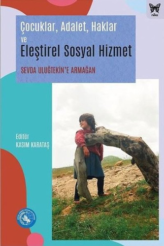 Çocuklar Adalet Haklar ve Eleştirel Sosyal Hizmet 