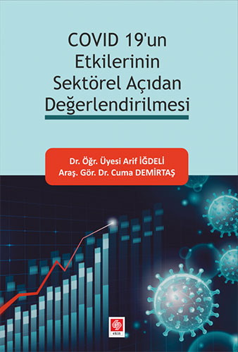 Covid 19'un Etkilerinin Sektörel Açıdan Değerlendirilmesi