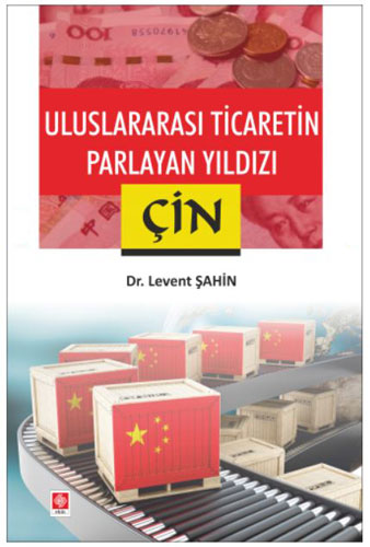 Uluslararası Ticaretin Parlayan Yıldızı Çin