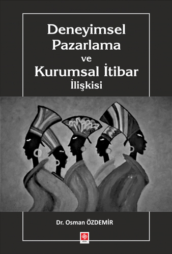 Deneyimsel Pazarlama ve Kurumsal İtibar İlişkisi 