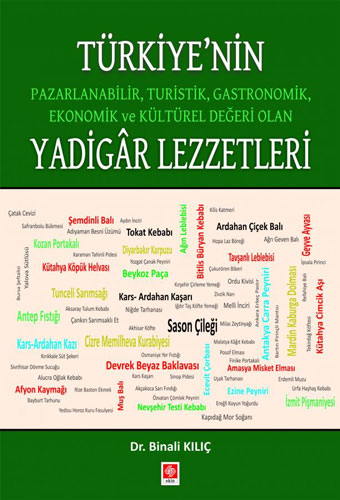 Türkiye'nin Pazarlanabilir, Turistik, Gastronomik, Ekonomik ve Kültürel Değeri Olan Yadigar Lezzetler