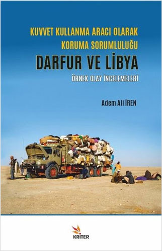 Kuvvet Kullanma Aracı Olarak Koruma Sorumluluğu - Darfur ve Libya