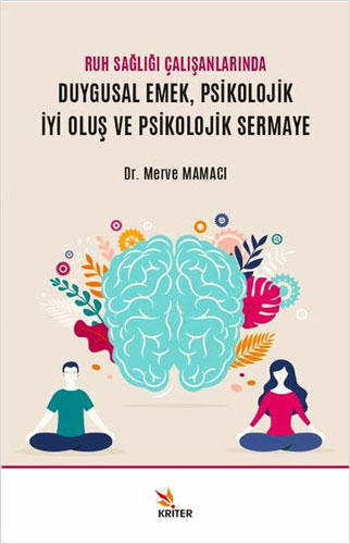 Ruh Sağlığı Çalışanlarında Duygusal Emek, Psikolojik İyi Oluş ve Psikolojik Sermaye