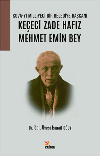 Kuva-yı Milliyeci Bir Belediye Başkanı: Keçeci Zade Hafız Mehmet Emin Bey