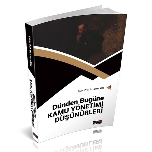 Dünden Bugüne Kamu Yönetimi Düşünürleri 