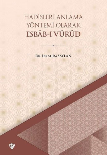 Hadisleri Anlama Yöntemi Olarak Esbab-ı Vürud