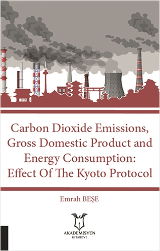 Carbon Dioxide Emissions, Gross Domestic Product And Energy Consumption: Effect Of The Kyoto Protocol