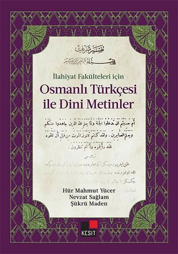 İlahiyat Fakülteleri İçin Osmanlı Türkçesi ile Dini Metinler