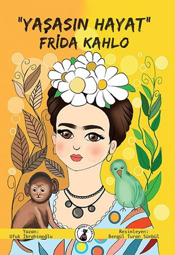 Yaşasın Hayat - Frida Kahlo 