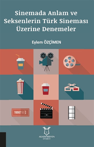 Sinemada Anlam ve Seksenlerin Türk Sineması Üzerine Denemeler