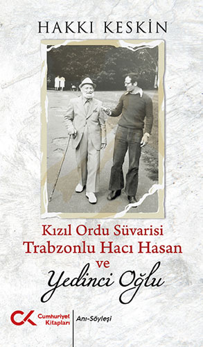 Kızıl Ordu Süvarisi Trabzonlu Hacı Hasan ve Yedinci Oğlu