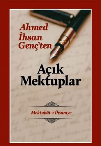 Açık Mektuplar - Ahmed İhsan Genç’ten