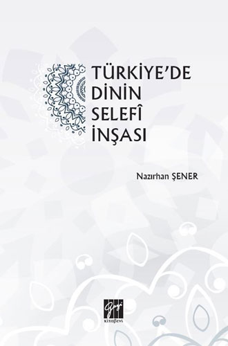 Türkiye'de Dinin Selefi İnşası