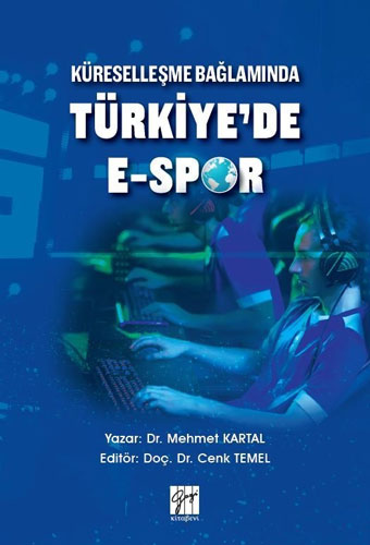 Küreselleşme Bağlamında Türkiye'de E-Spor