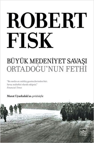 Büyük Medeniyet Savaşı: Ortadoğu’nun Fethi (Ciltli)