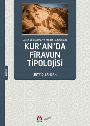 Süreç Yapılaşma ve Model Bağlamında Kur'an'da Firavun Tipolojisi