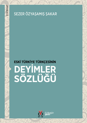 Eski Türkiye Türkçesinin Deyimler Sözlüğü