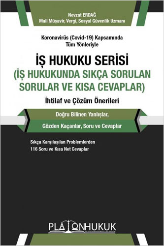 İş Hukuku Serisi - İş Hukukunda Sıkça Sorulan Sorular ve Kısa Cevaplar