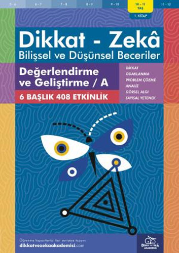 Dikkat - Zeka - Bilişsel ve Düşünsel Beceriler (10-11 Yaş) - Değerlendirme ve Geliştirme - A 1. Kitap