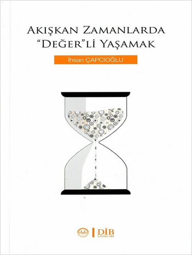 Akışkan Zamanlarda "Değer"li Yaşamak