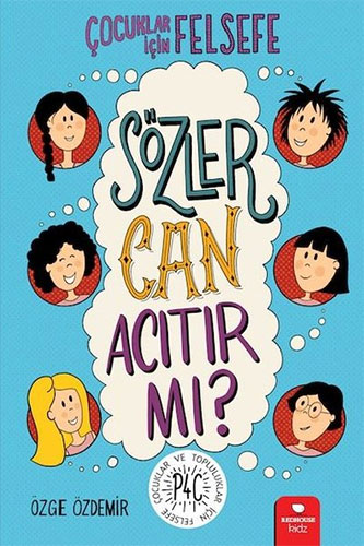 Çocuklar İçin Felsefe - Sözler Can Acıtır mı?