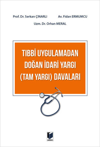 Tıbbi Uygulamadan Doğan İdari Yargı (Tam Yargı) Davaları