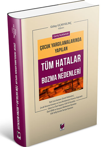 Çocuk Yargılamasında Yapılan Tüm Hatalar ve Bozma Nedenleri