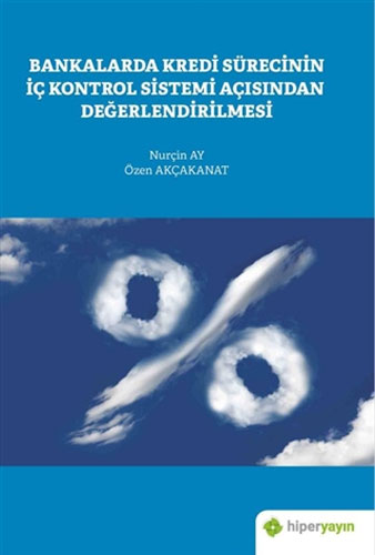 Bankalarda Kredi Sürecinin İç Kontrol Sistemi Açısından Değerlendirilmesi