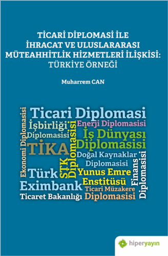 Ticari Diplomasi ile İhracat ve Uluslararası Müteahhitlik Hizmetleri İlişkisi: Türkiye Örneği