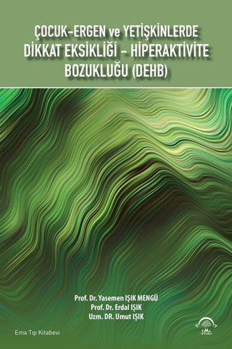 Çocuk-Ergen ve Yetişkinlerde Dikkat Eksikliği - Hiperaktivite Bozukluğu - DEHB